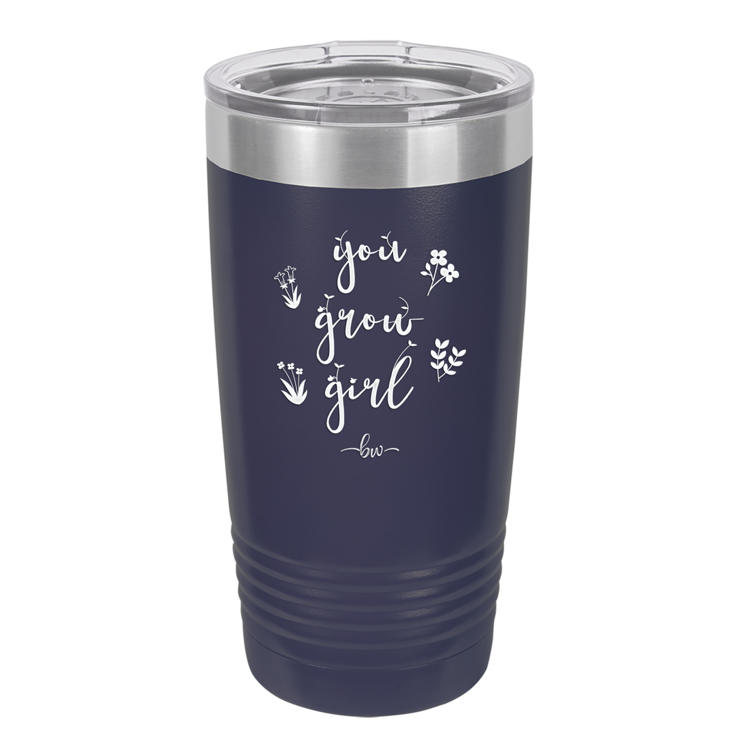 You Grow Girl - Laser Engraved Stainless Steel Drinkware - 2070 -