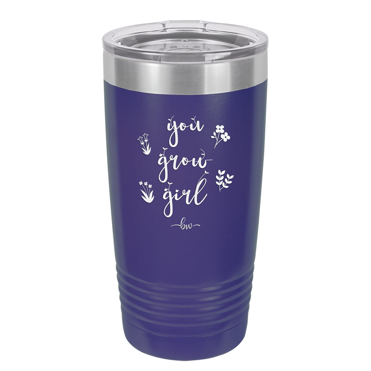 You Grow Girl - Laser Engraved Stainless Steel Drinkware - 2070 -