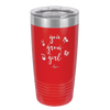 You Grow Girl - Laser Engraved Stainless Steel Drinkware - 2070 -