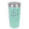 You Grow Girl - Laser Engraved Stainless Steel Drinkware - 2070 -