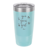 You Grow Girl - Laser Engraved Stainless Steel Drinkware - 2070 -