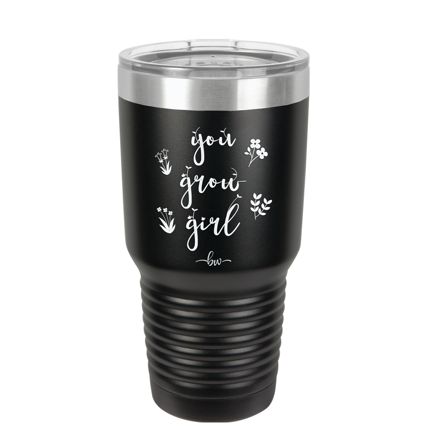You Grow Girl - Laser Engraved Stainless Steel Drinkware - 2070 -