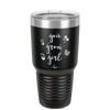 You Grow Girl - Laser Engraved Stainless Steel Drinkware - 2070 -
