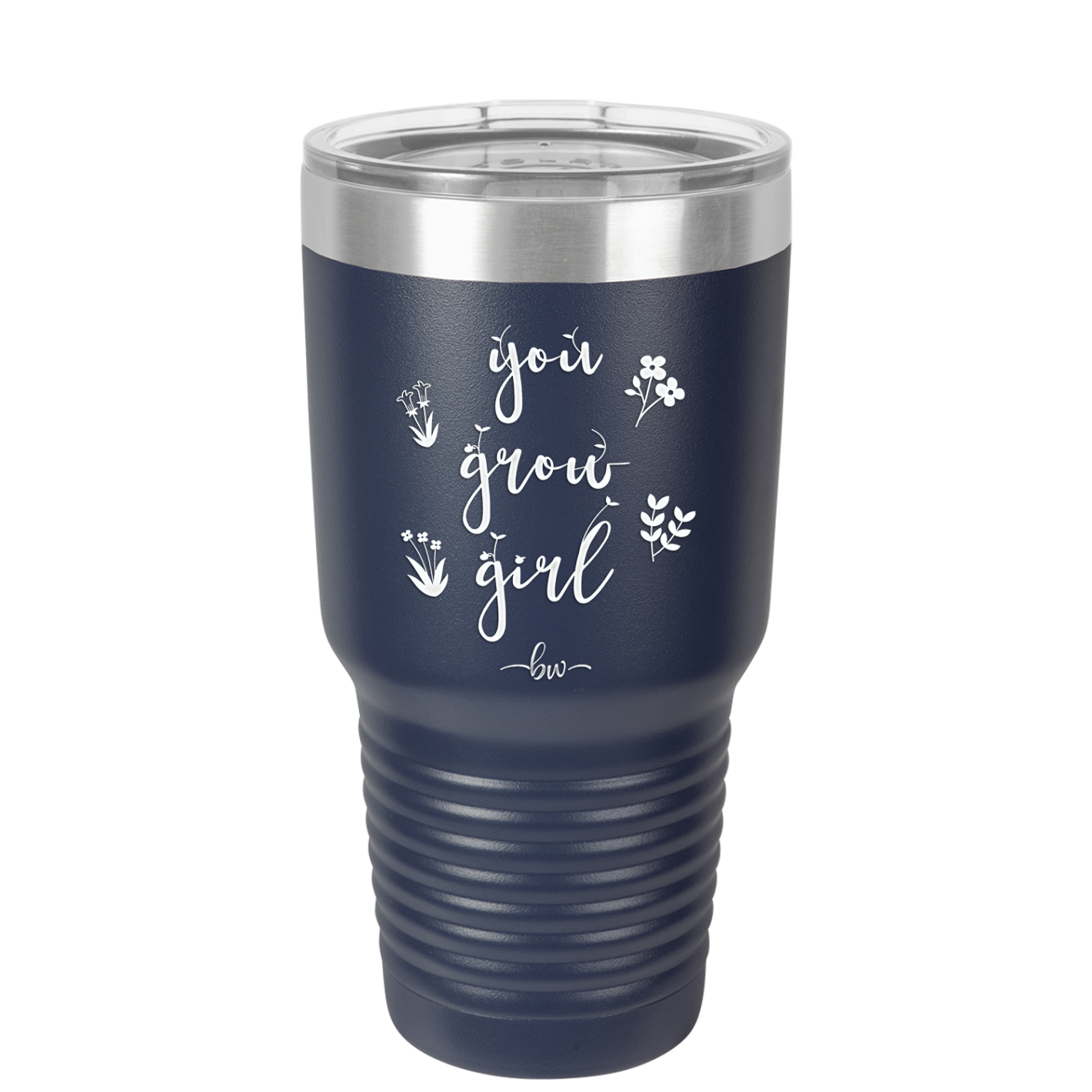 You Grow Girl - Laser Engraved Stainless Steel Drinkware - 2070 -