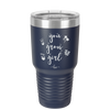 You Grow Girl - Laser Engraved Stainless Steel Drinkware - 2070 -