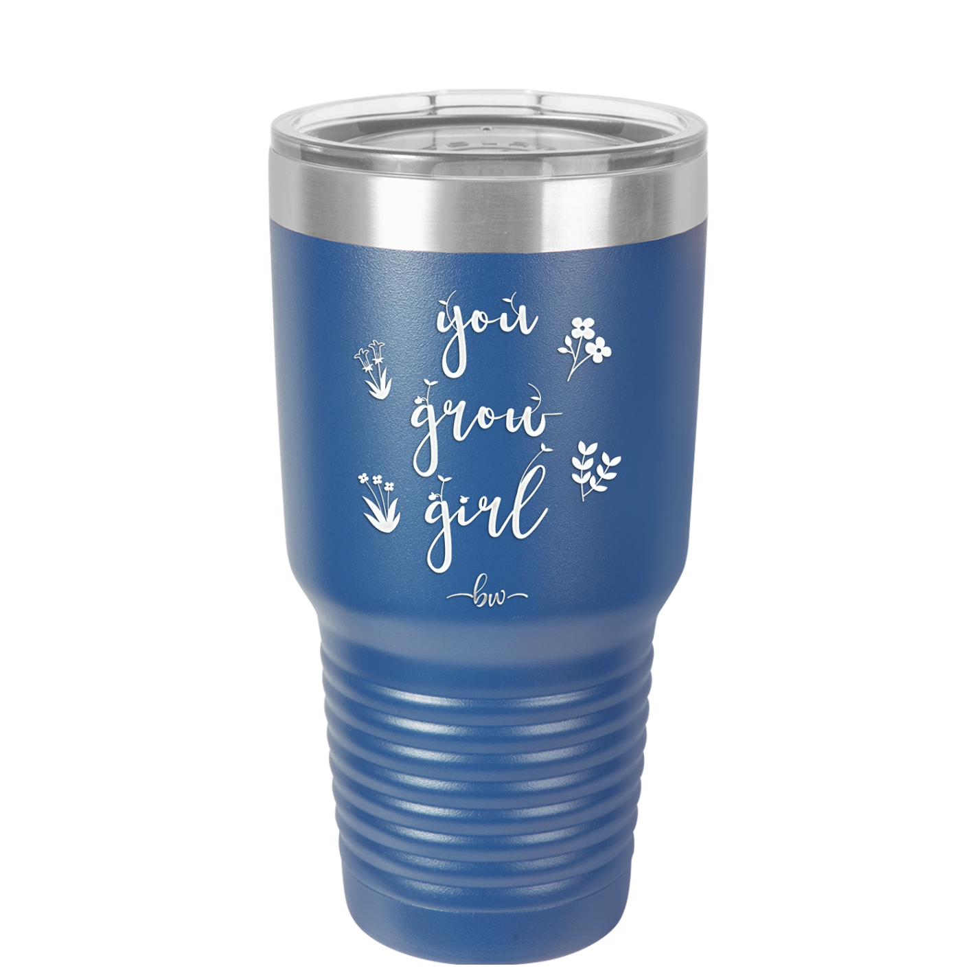 You Grow Girl - Laser Engraved Stainless Steel Drinkware - 2070 -