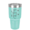 You Grow Girl - Laser Engraved Stainless Steel Drinkware - 2070 -