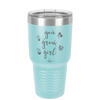 You Grow Girl - Laser Engraved Stainless Steel Drinkware - 2070 -