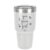 You Grow Girl - Laser Engraved Stainless Steel Drinkware - 2070 -