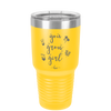 You Grow Girl - Laser Engraved Stainless Steel Drinkware - 2070 -