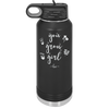 You Grow Girl - Laser Engraved Stainless Steel Drinkware - 2070 -