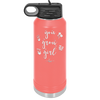 You Grow Girl - Laser Engraved Stainless Steel Drinkware - 2070 -