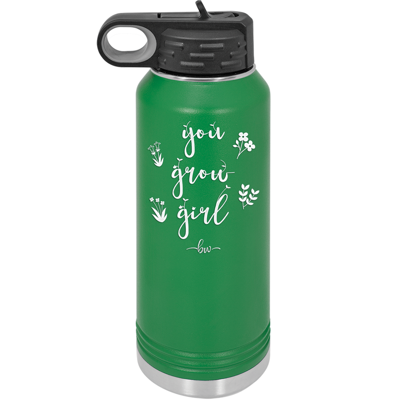 You Grow Girl - Laser Engraved Stainless Steel Drinkware - 2070 -