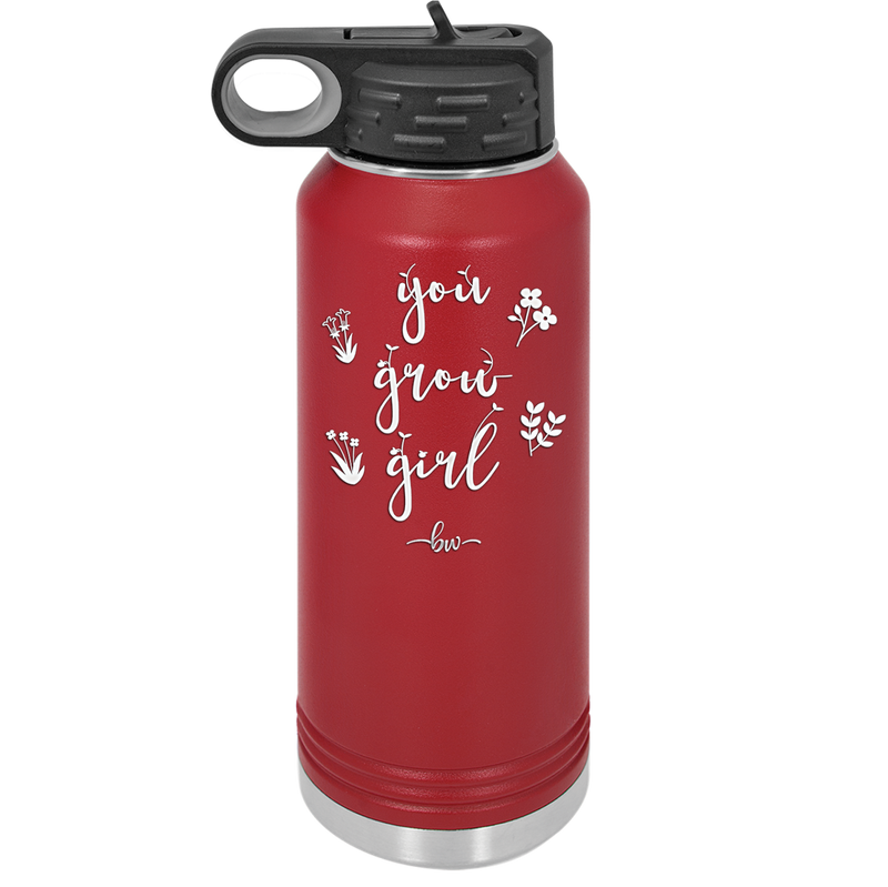 You Grow Girl - Laser Engraved Stainless Steel Drinkware - 2070 -