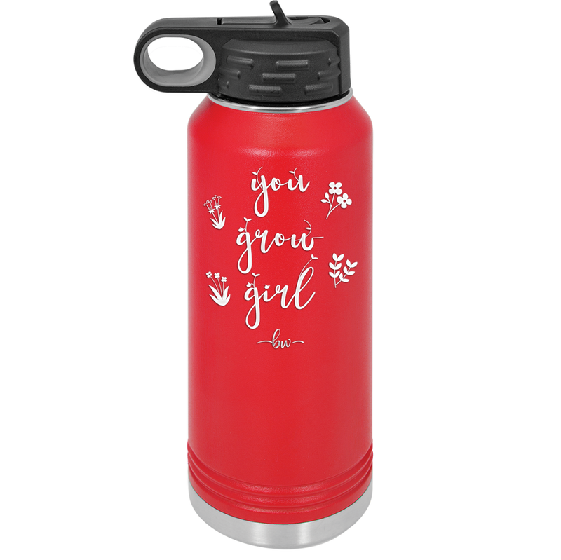 You Grow Girl - Laser Engraved Stainless Steel Drinkware - 2070 -