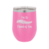 I'm So Frond of You - Laser Engraved Stainless Steel Drinkware - 2071 -