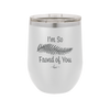 I'm So Frond of You - Laser Engraved Stainless Steel Drinkware - 2071 -