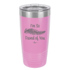 I'm So Frond of You - Laser Engraved Stainless Steel Drinkware - 2071 -