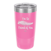 I'm So Frond of You - Laser Engraved Stainless Steel Drinkware - 2071 -