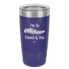 I'm So Frond of You - Laser Engraved Stainless Steel Drinkware - 2071 -