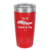 I'm So Frond of You - Laser Engraved Stainless Steel Drinkware - 2071 -