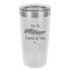 I'm So Frond of You - Laser Engraved Stainless Steel Drinkware - 2071 -