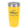 I'm So Frond of You - Laser Engraved Stainless Steel Drinkware - 2071 -