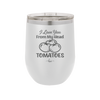 I Love You From My Head Tomatoes - Laser Engraved Stainless Steel Drinkware - 2073 -