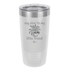 Say Aloe to My Little Friend - Laser Engraved Stainless Steel Drinkware - 2076 -