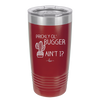 Prickly Ol' Bugger Ain't I - Laser Engraved Stainless Steel Drinkware - 2077 -