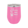 Cactus Makes Perfect - Laser Engraved Stainless Steel Drinkware - 2080 -