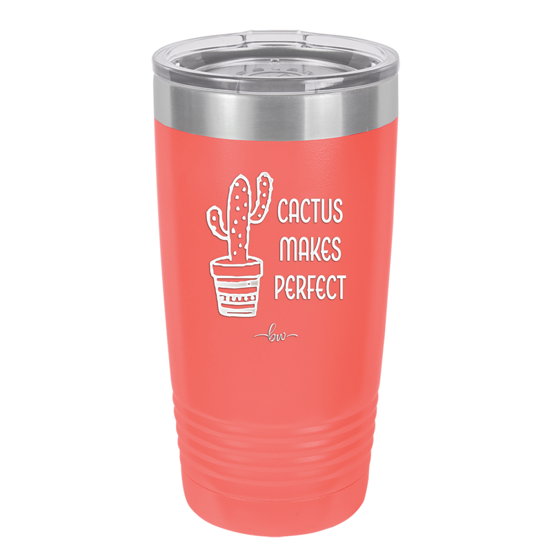 Cactus Makes Perfect - Laser Engraved Stainless Steel Drinkware - 2080 -
