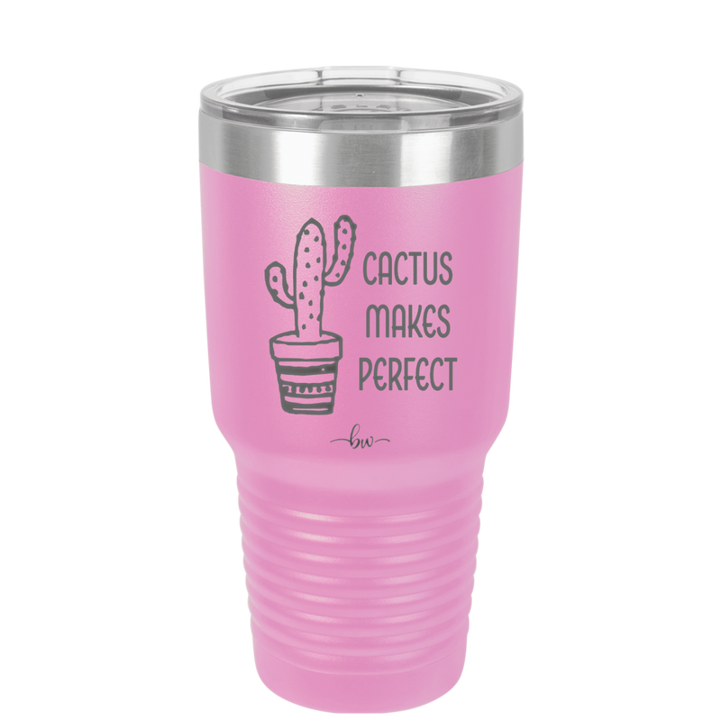 Cactus Makes Perfect - Laser Engraved Stainless Steel Drinkware - 2080 -