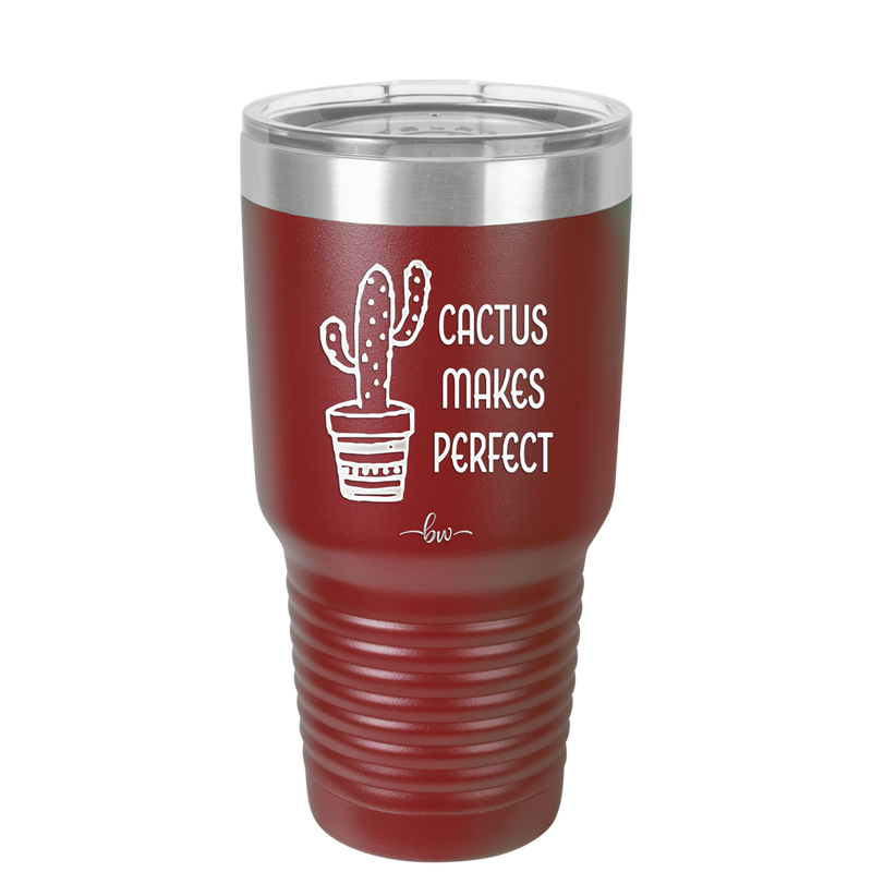 Cactus Makes Perfect - Laser Engraved Stainless Steel Drinkware - 2080 -