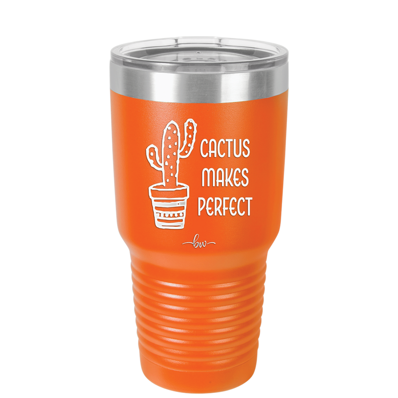 Cactus Makes Perfect - Laser Engraved Stainless Steel Drinkware - 2080 -
