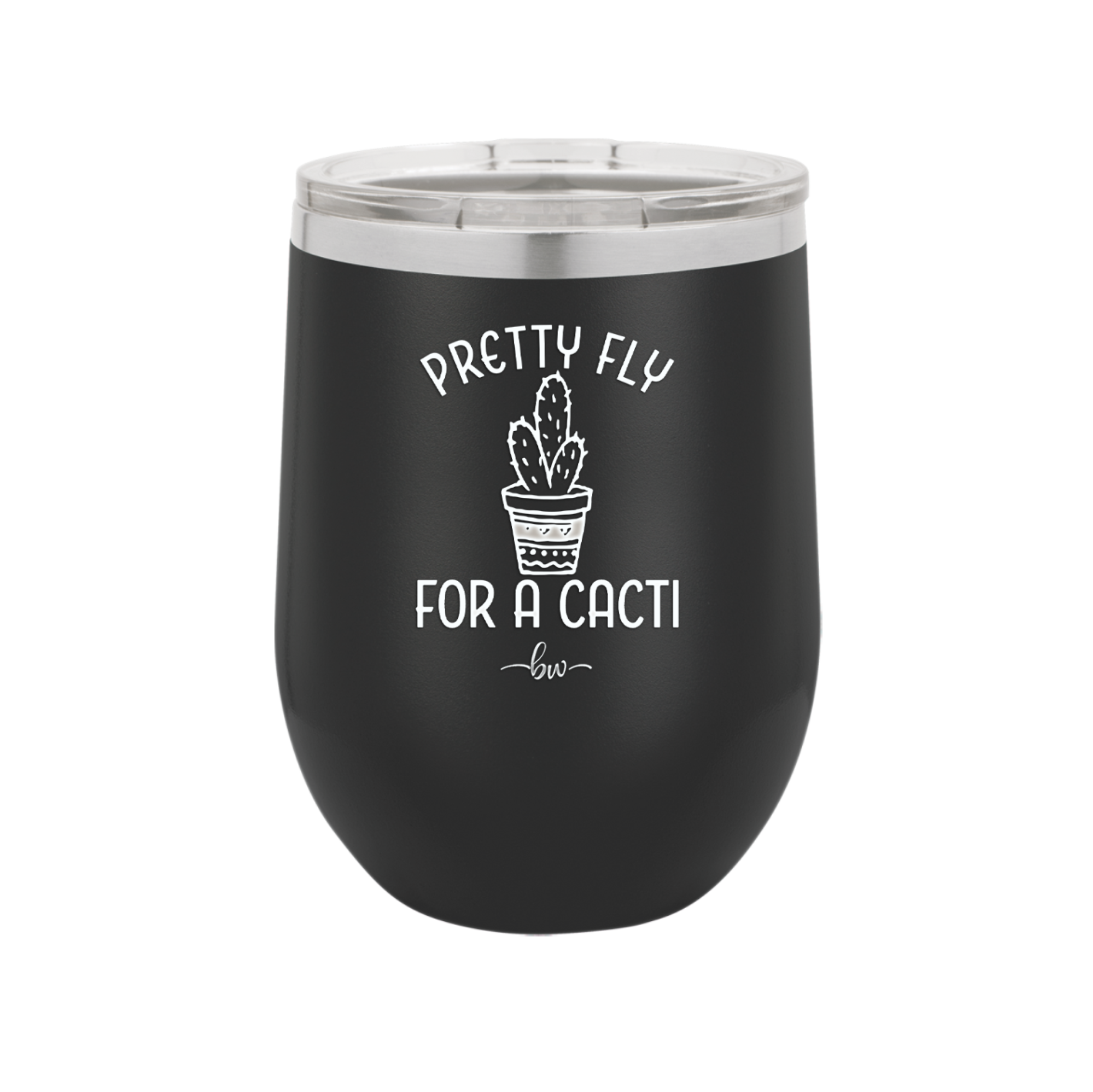 Pretty Fly for a Cacti - Laser Engraved Stainless Steel Drinkware - 2081 -