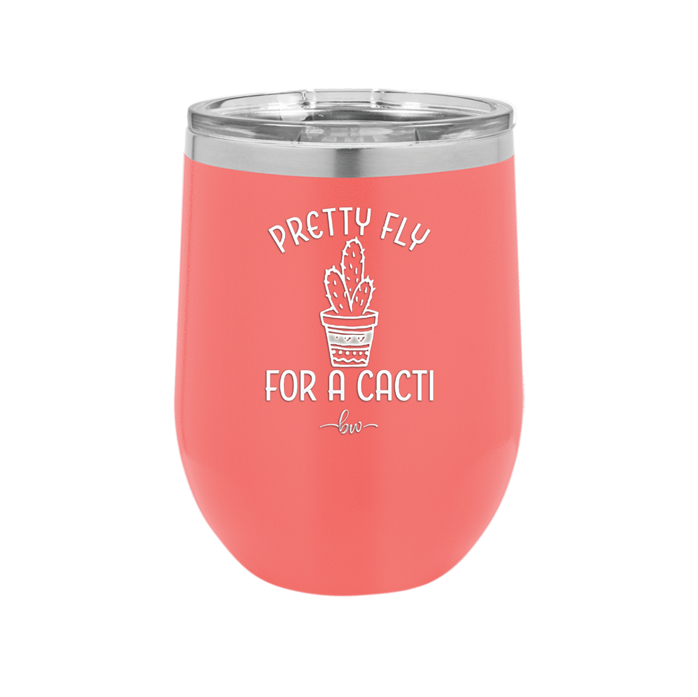 Pretty Fly for a Cacti - Laser Engraved Stainless Steel Drinkware - 2081 -