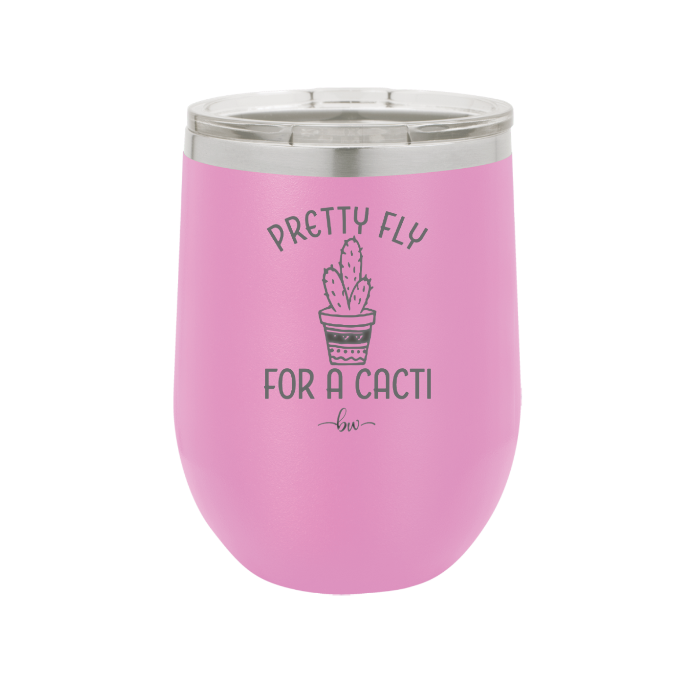 Pretty Fly for a Cacti - Laser Engraved Stainless Steel Drinkware - 2081 -