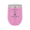Pretty Fly for a Cacti - Laser Engraved Stainless Steel Drinkware - 2081 -
