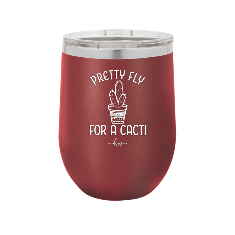 Pretty Fly for a Cacti - Laser Engraved Stainless Steel Drinkware - 2081 -