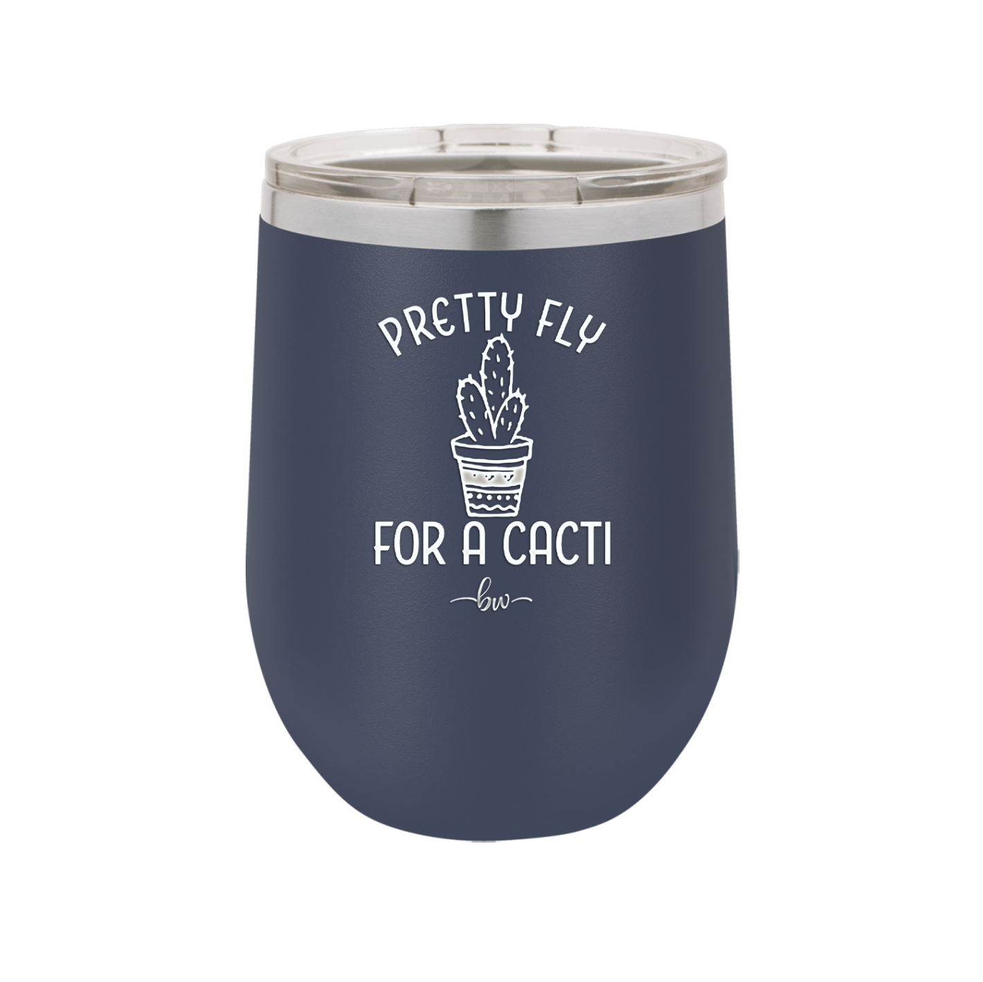 Pretty Fly for a Cacti - Laser Engraved Stainless Steel Drinkware - 2081 -