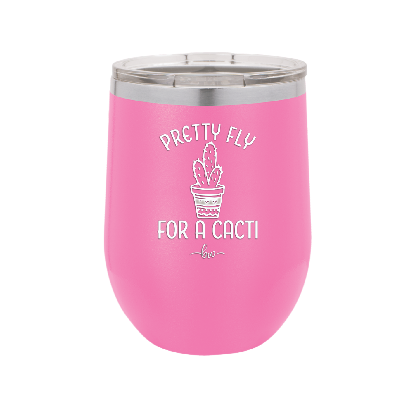 Pretty Fly for a Cacti - Laser Engraved Stainless Steel Drinkware - 2081 -