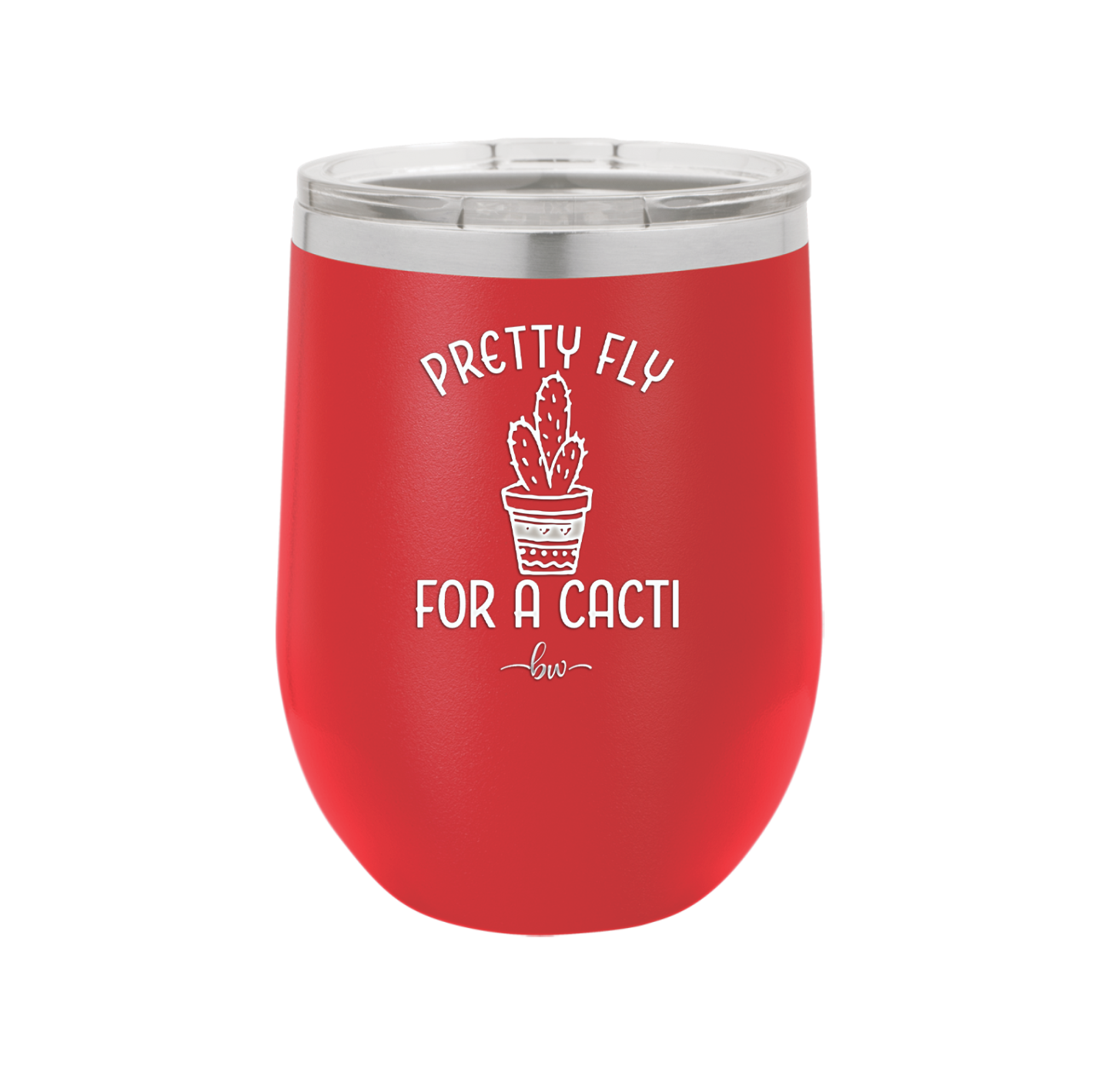 Pretty Fly for a Cacti - Laser Engraved Stainless Steel Drinkware - 2081 -