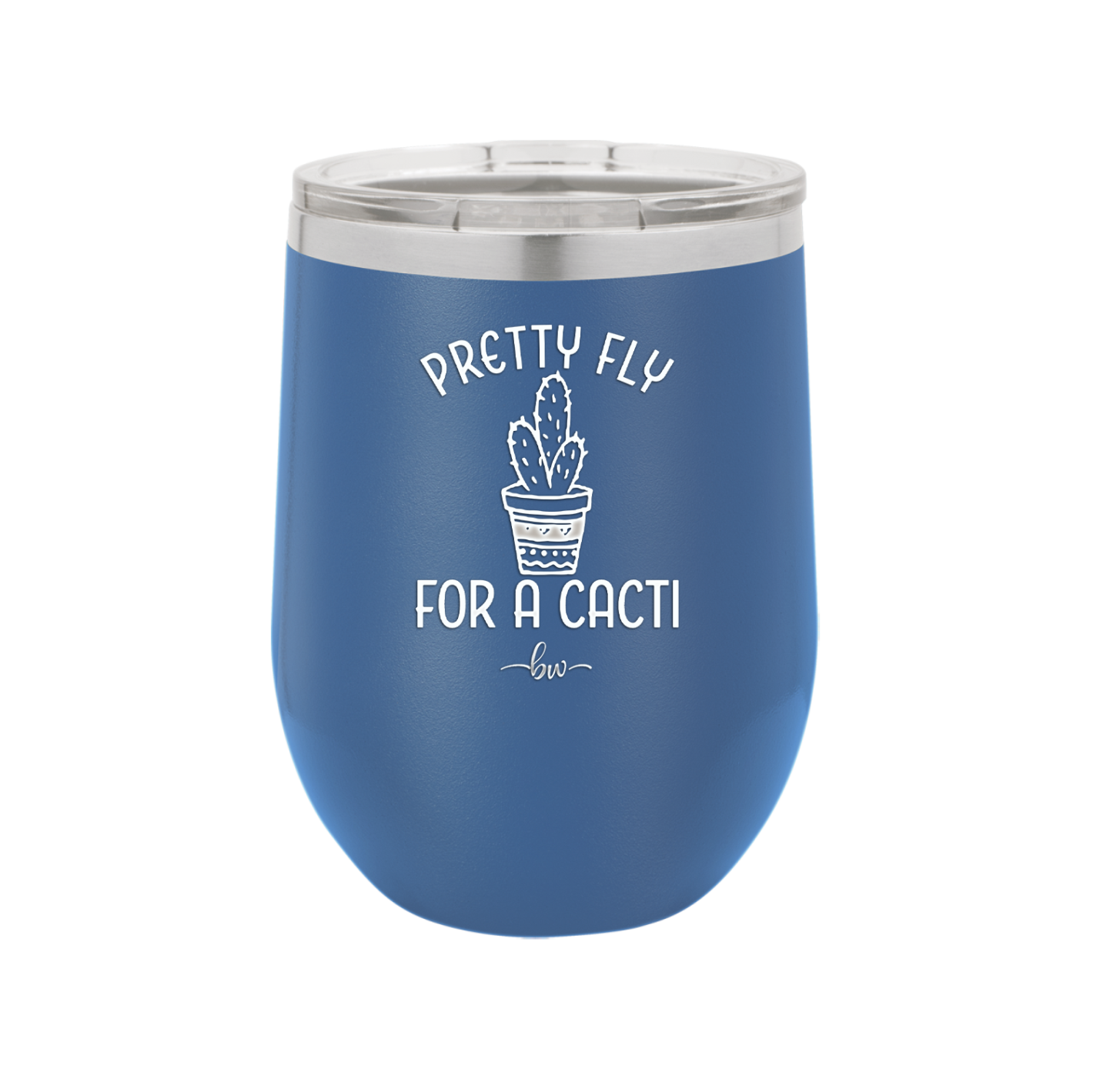 Pretty Fly for a Cacti - Laser Engraved Stainless Steel Drinkware - 2081 -
