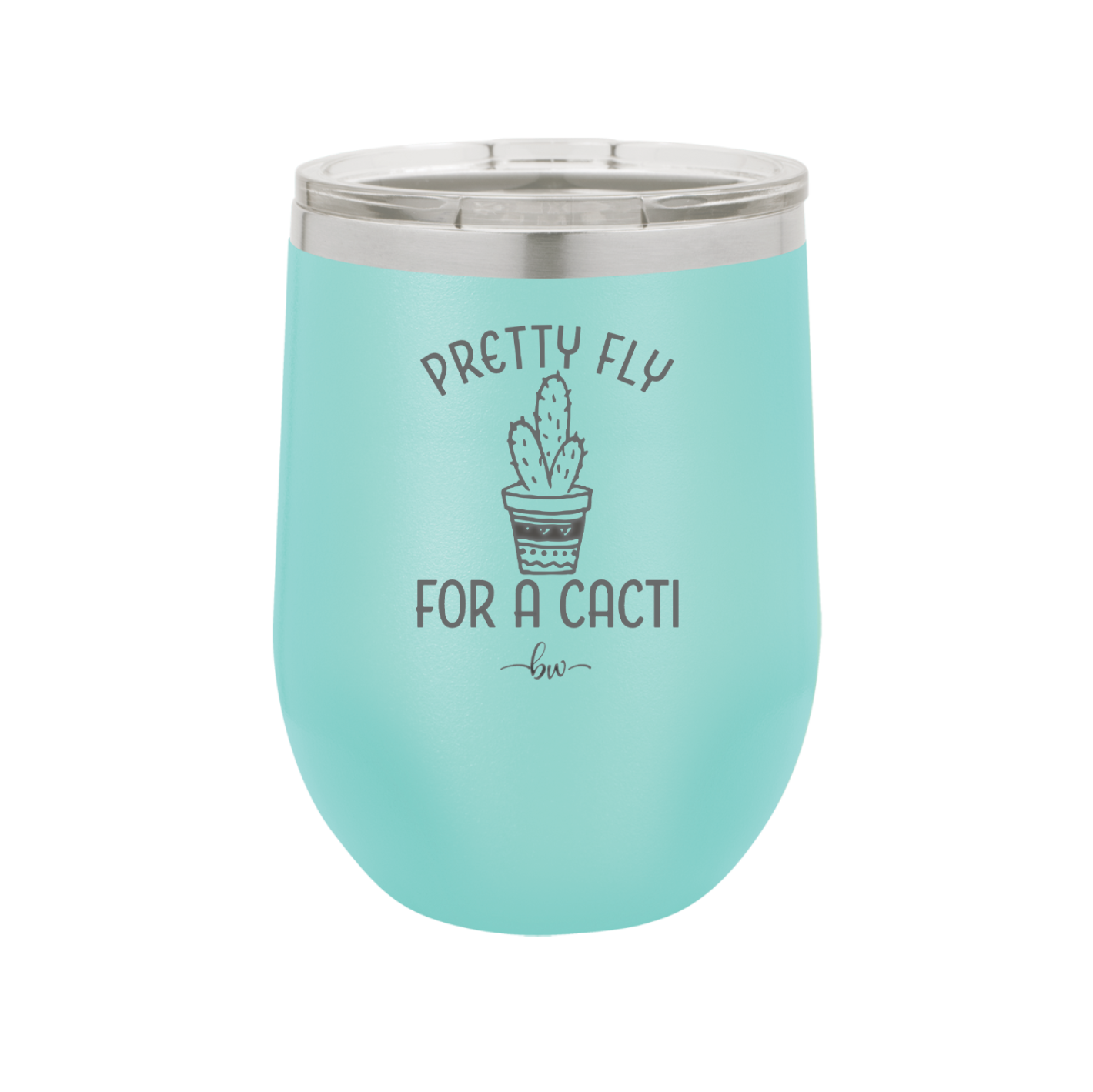Pretty Fly for a Cacti - Laser Engraved Stainless Steel Drinkware - 2081 -