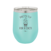 Pretty Fly for a Cacti - Laser Engraved Stainless Steel Drinkware - 2081 -