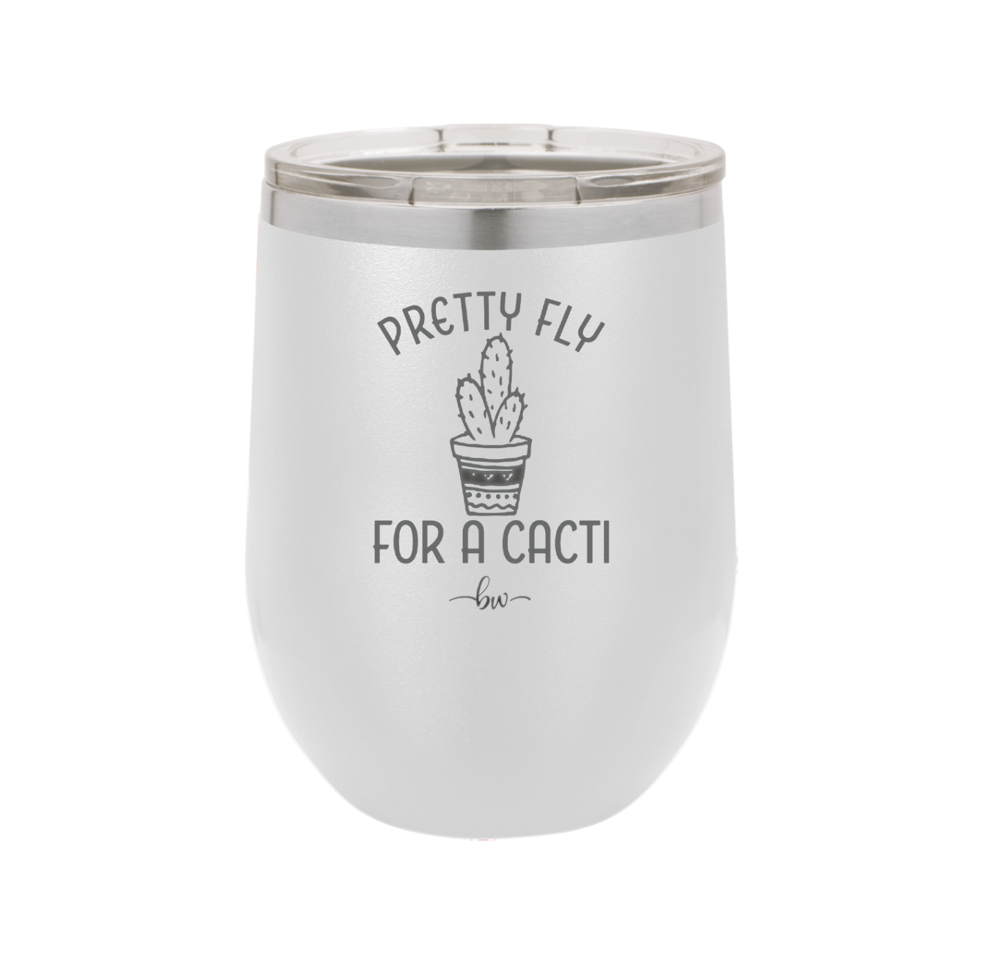 Pretty Fly for a Cacti - Laser Engraved Stainless Steel Drinkware - 2081 -