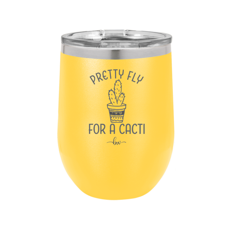 Pretty Fly for a Cacti - Laser Engraved Stainless Steel Drinkware - 2081 -