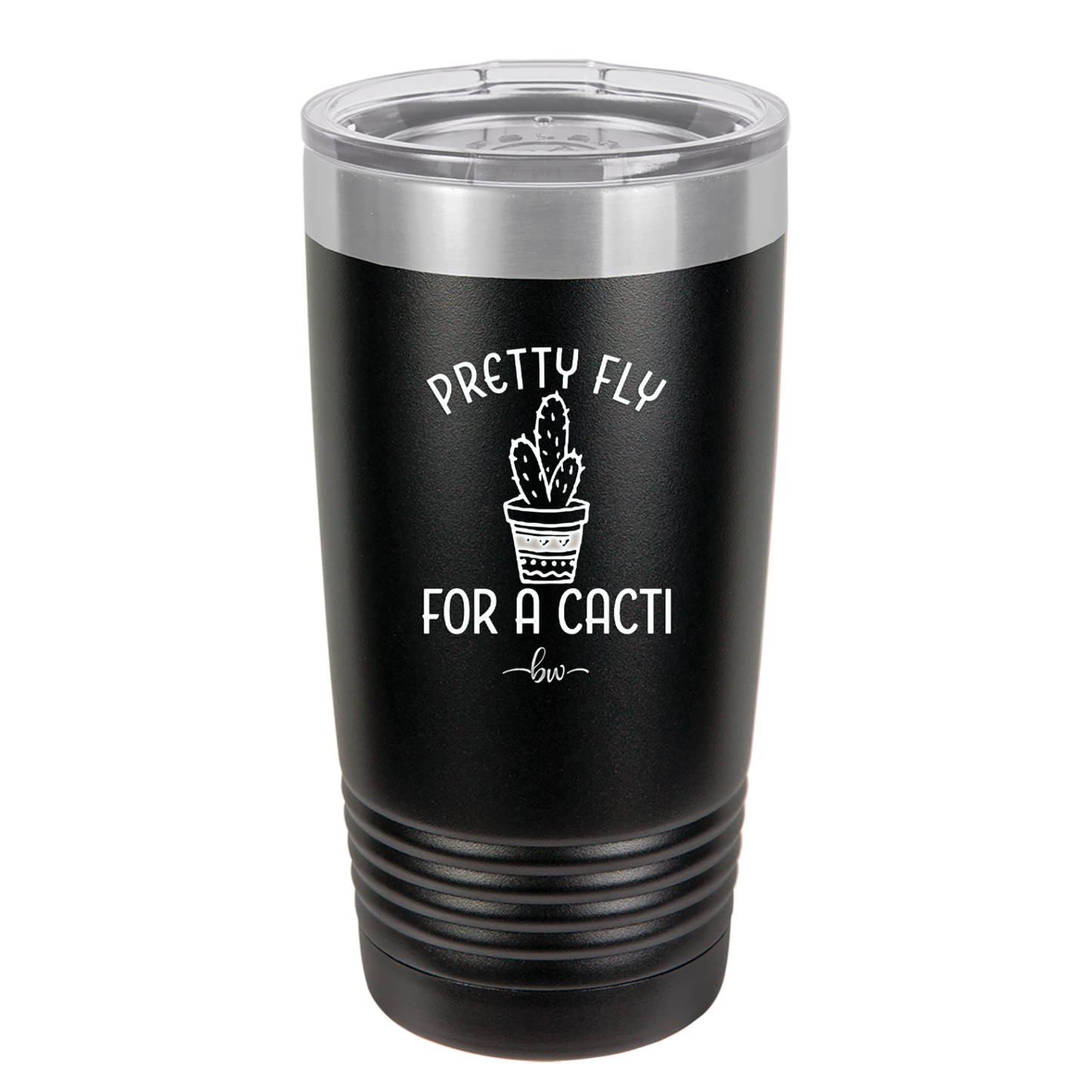 Pretty Fly for a Cacti - Laser Engraved Stainless Steel Drinkware - 2081 -