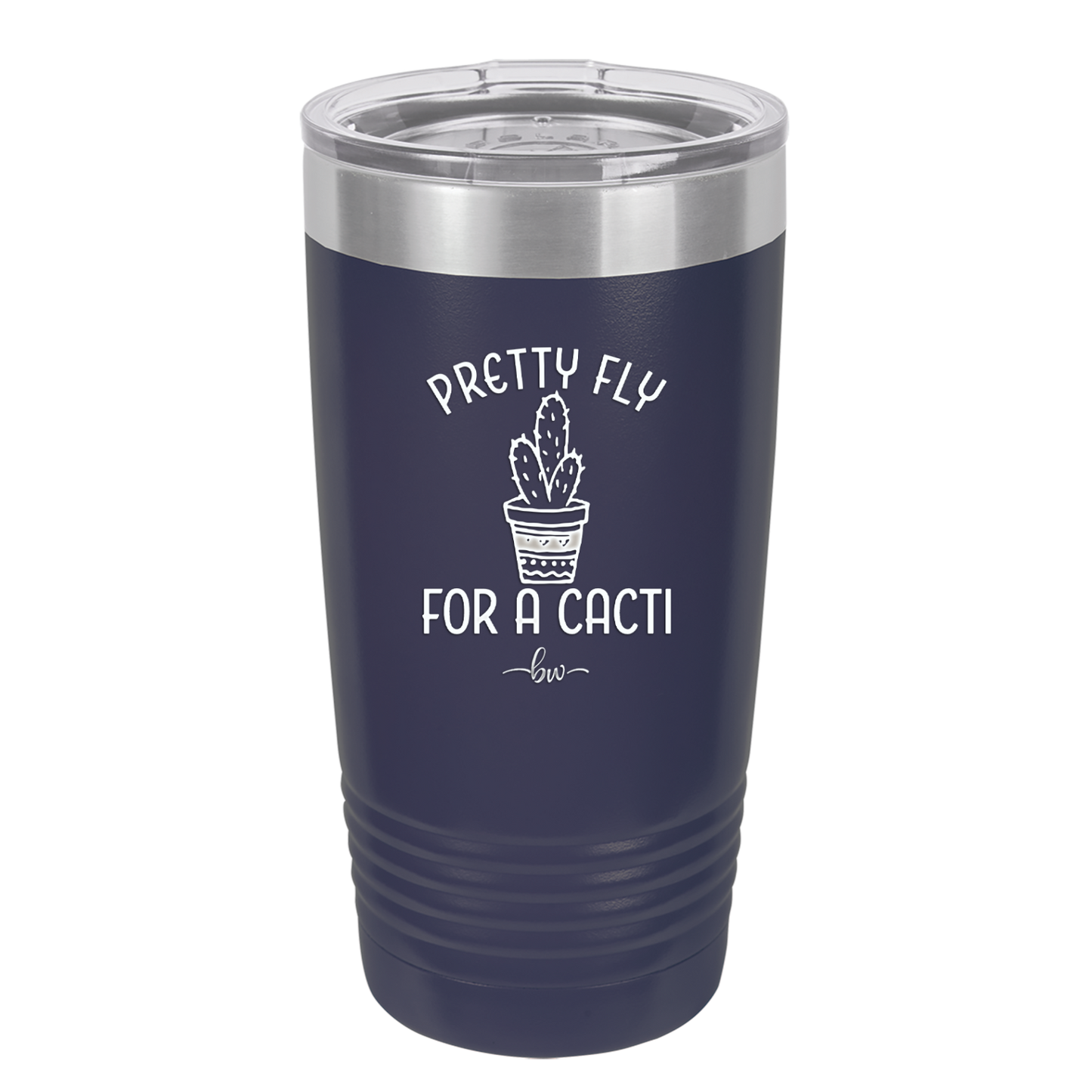 Pretty Fly for a Cacti - Laser Engraved Stainless Steel Drinkware - 2081 -